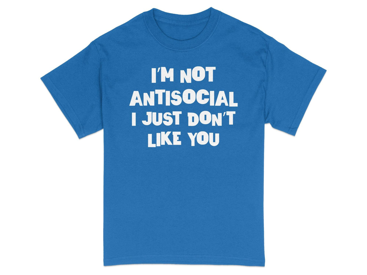 Funny Antisocial Quote T-shirt