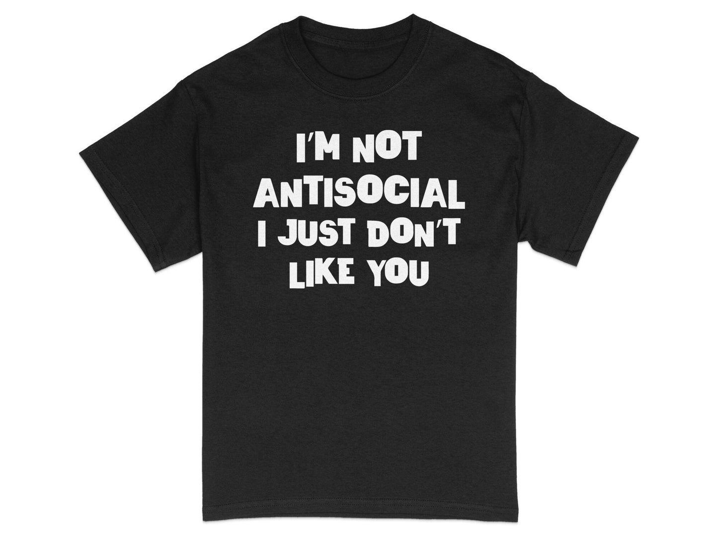 Funny Antisocial Quote T-shirt