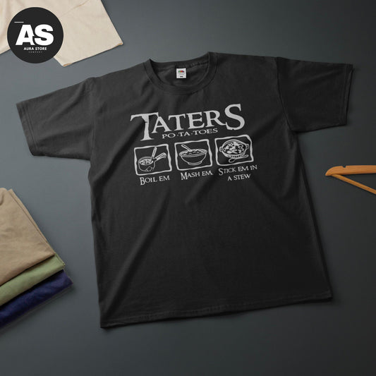 Taters Boil Em Mash Em Stew Em Printed T-Shirt